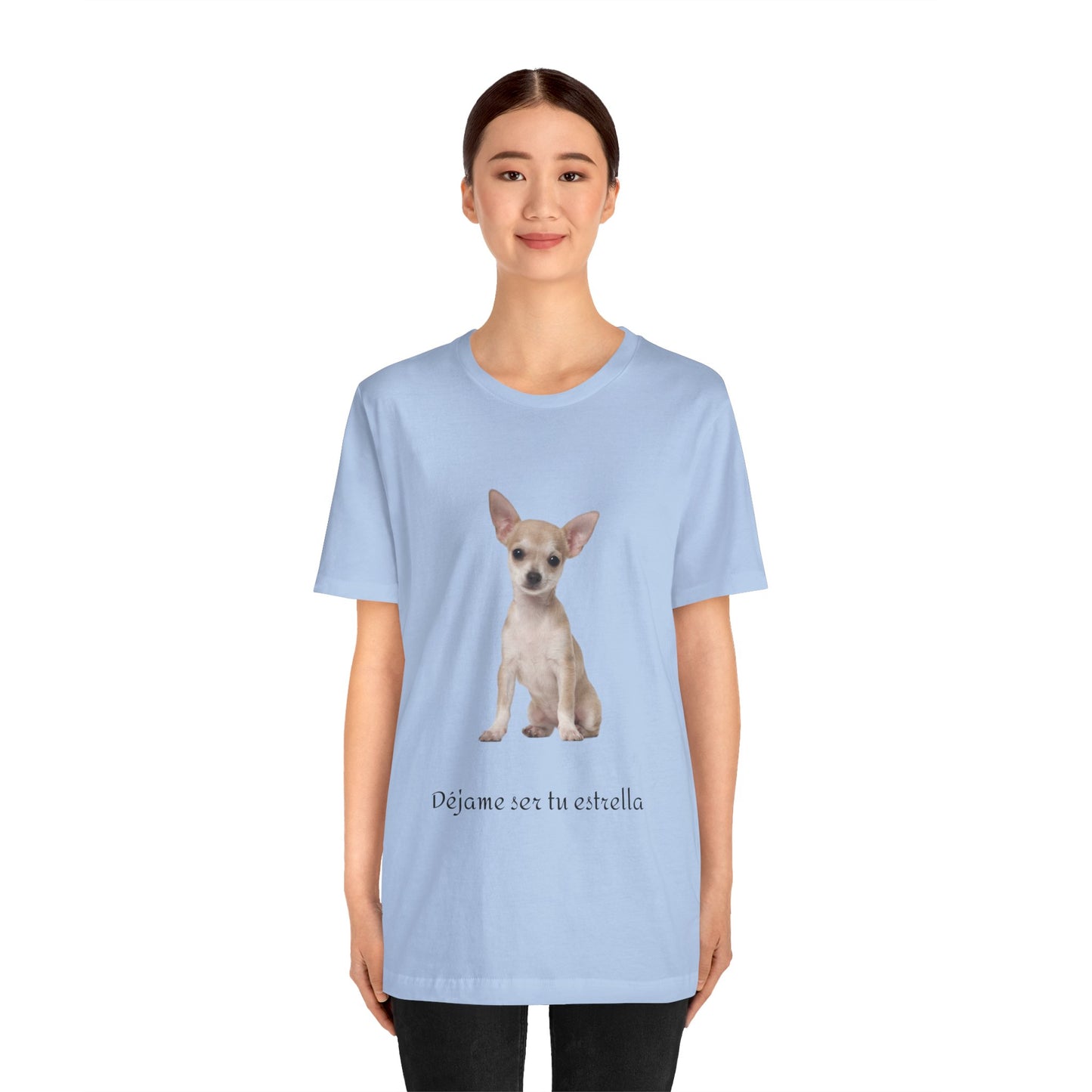 Déjame ser tu estrella - Camiseta con Chihuahua