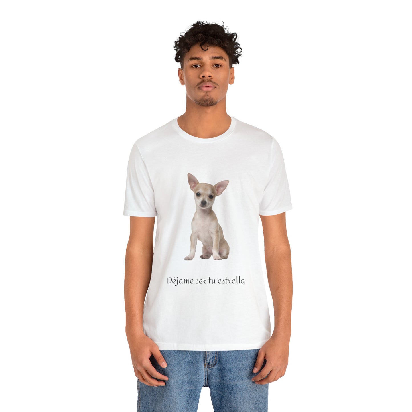 Déjame ser tu estrella - Camiseta con Chihuahua