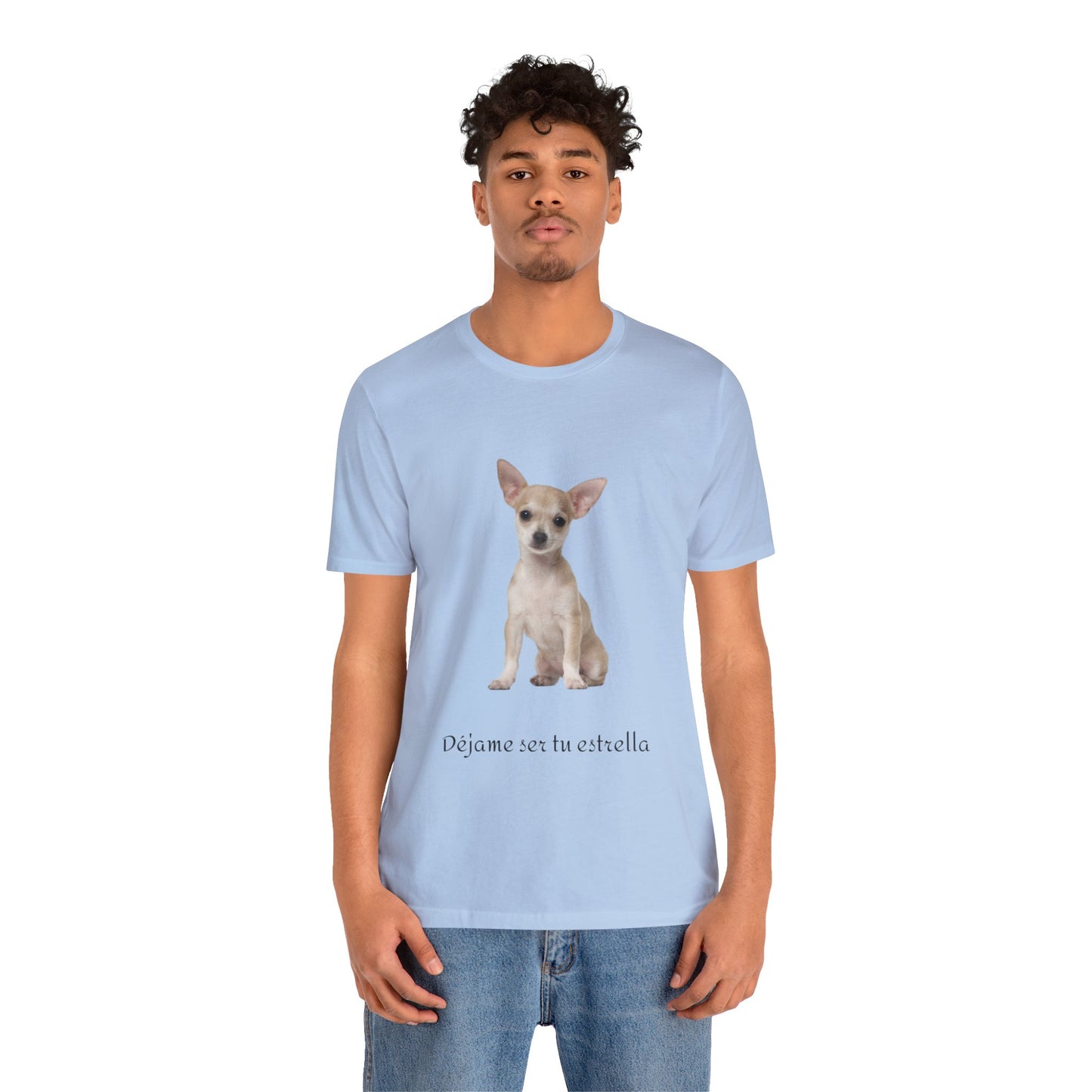 Déjame ser tu estrella - Camiseta con Chihuahua