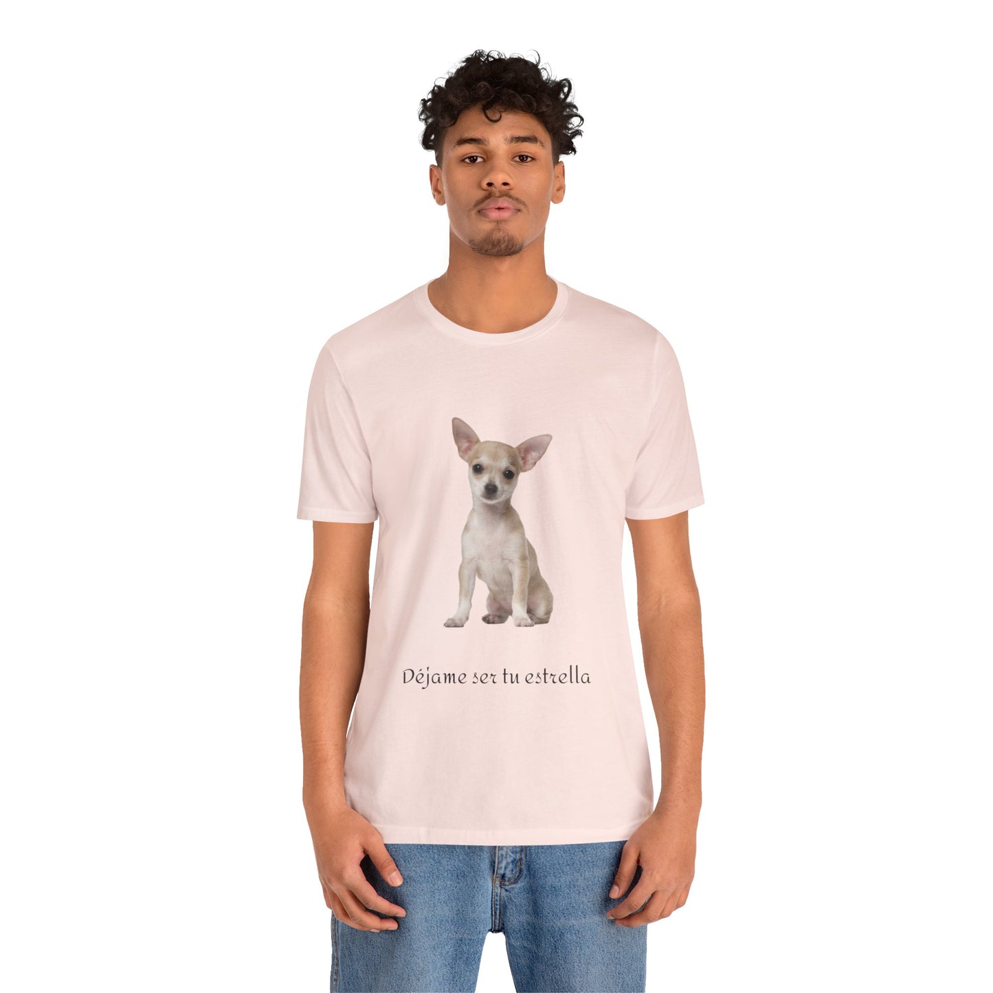 Déjame ser tu estrella - Camiseta con Chihuahua