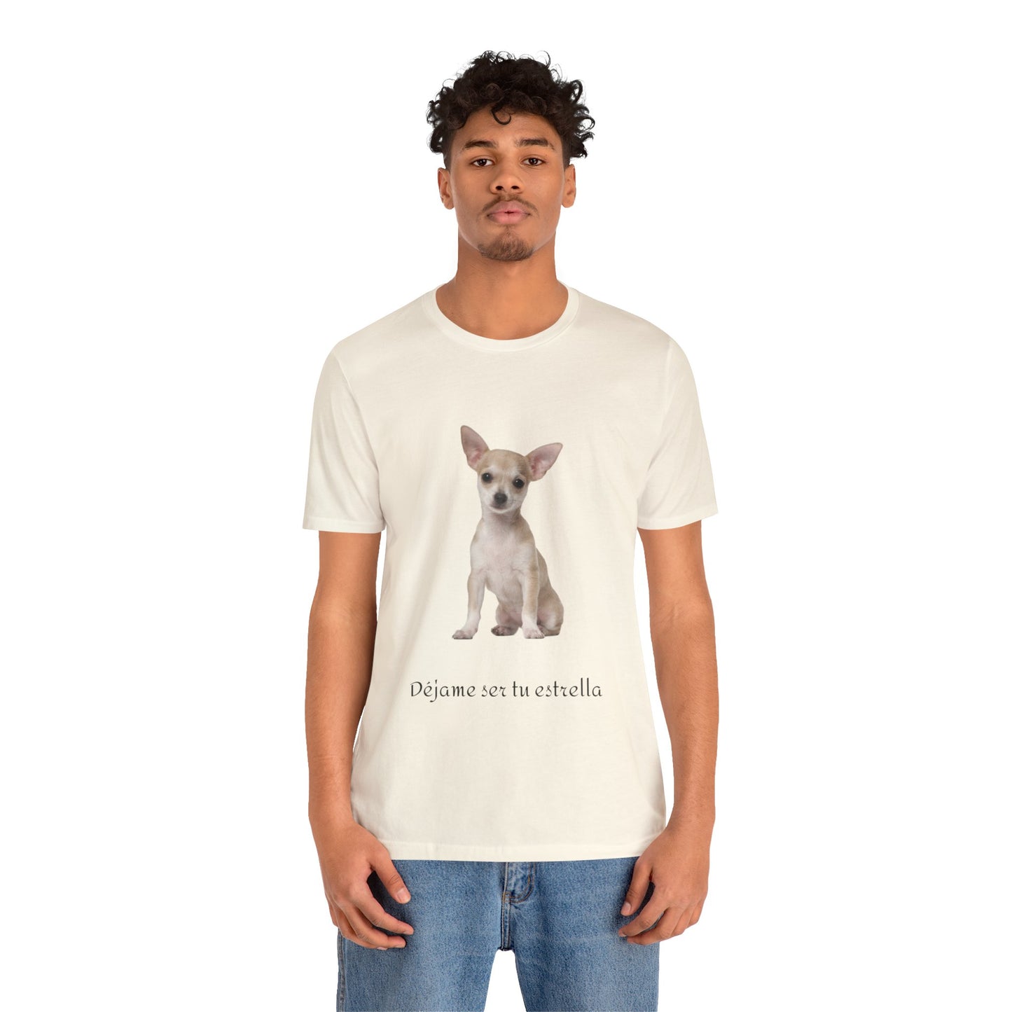 Déjame ser tu estrella - Camiseta con Chihuahua