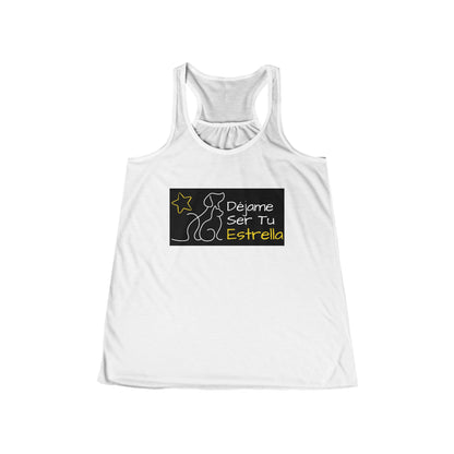 Women's Flowy Racerback Tank Dejame ser tu estrella