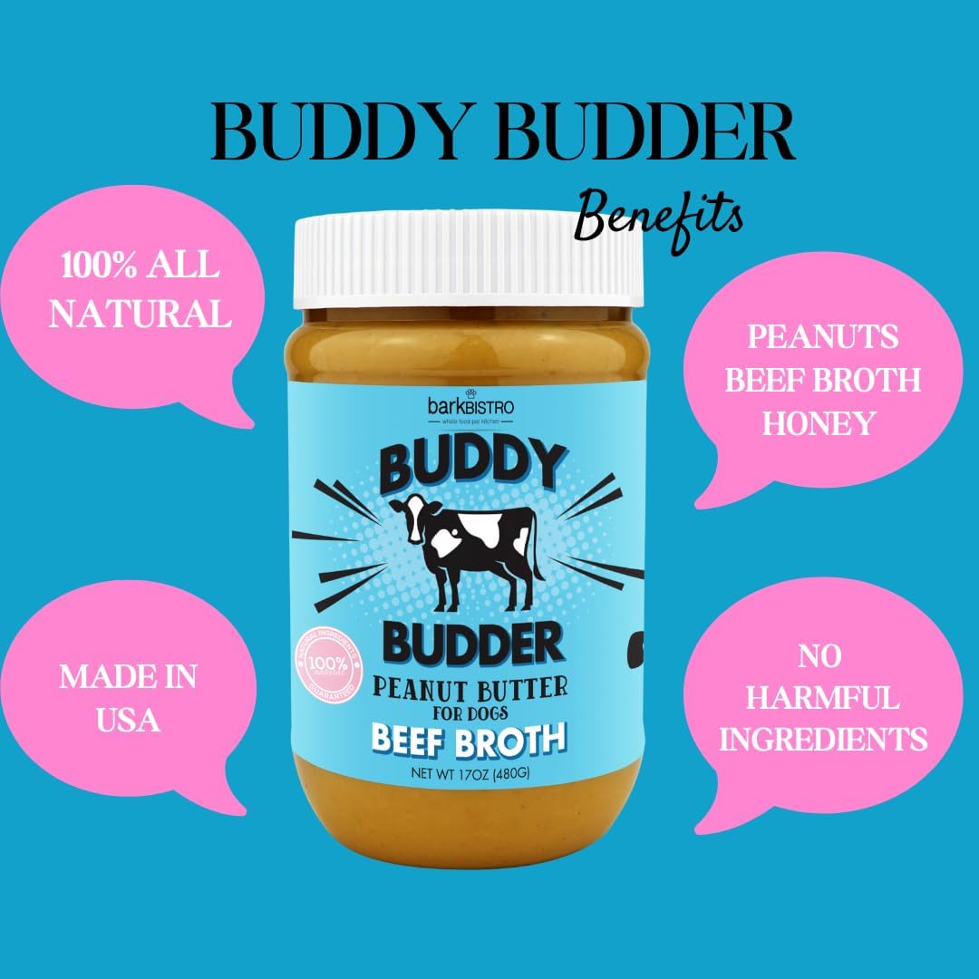 Bark Bistro Beef Broth BUDDY BUDDER - 100% Natural Dog Peanut Butter, Made in USA 17oz jar